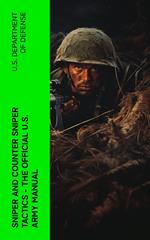 Sniper and Counter Sniper Tactics - The Official U.S. Army Manual