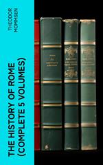 The History of Rome (Complete 5 Volumes)