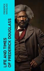 Life and Times of Frederick Douglass