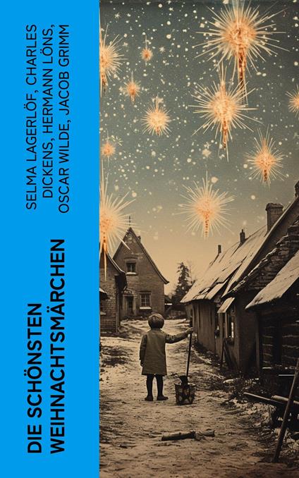Die schönsten Weihnachtsmärchen - Hans Christian Andersen,Luise Büchner,Charles Dickens,Jacob Grimm - ebook
