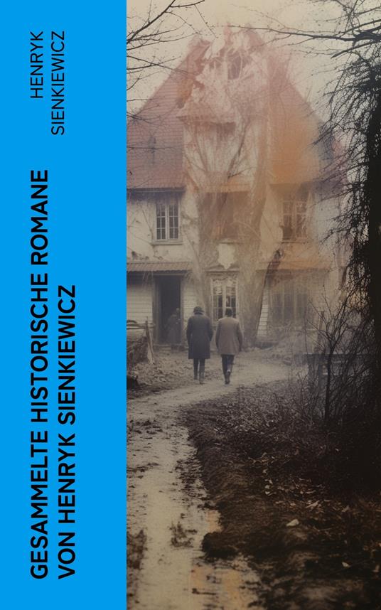 Gesammelte historische Romane von Henryk Sienkiewicz