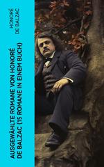 Ausgewählte Romane von Honoré de Balzac (15 Romane in einem Buch)
