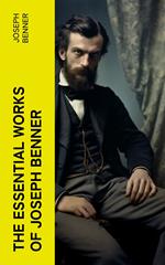 The Essential Works of Joseph Benner