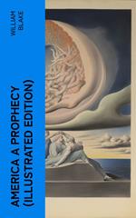 AMERICA A PROPHECY (Illustrated Edition)