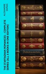 The D'Artagnan Romances - Complete Series (All 6 Books in One Edition)