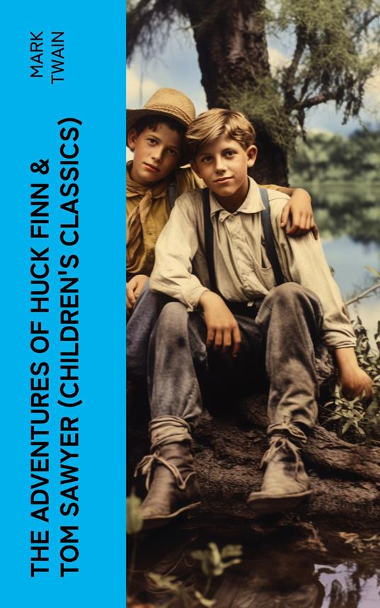 The Adventures of Huck Finn & Tom Sawyer (Children's Classics) - Mark Twain - ebook
