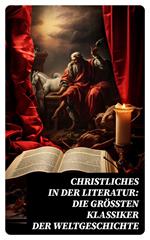 Christliches in der Literatur: Die größten Klassiker der Weltgeschichte