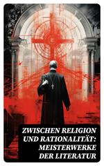 Zwischen Religion und Rationalität: Meisterwerke der Literatur