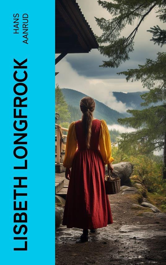 Lisbeth Longfrock - Hans Aanrud,Othar Holmboe,Laura E. Poulsson - ebook