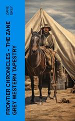 Frontier Chronicles – The Zane Grey Western Tapestry