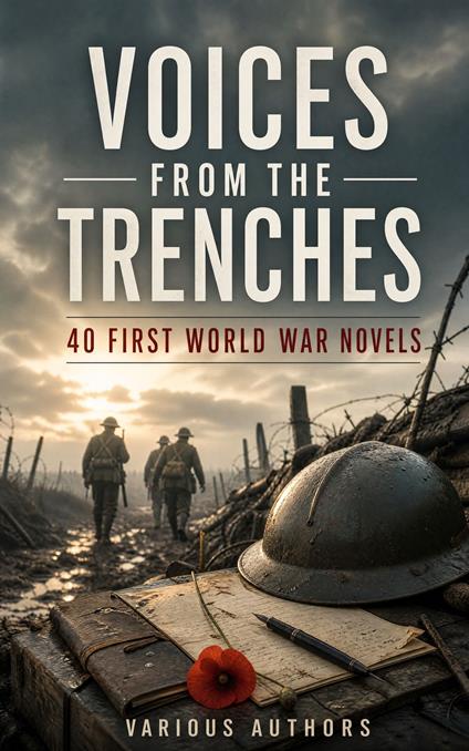 Voices from the Trenches: 40 First World War Novels