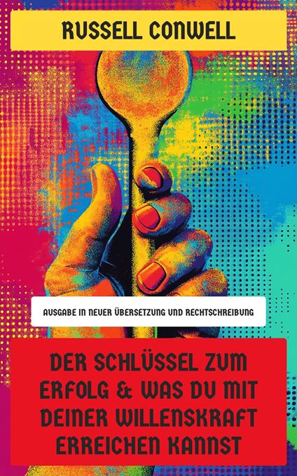 Der Schlüssel zum Erfolg & Was du mit deiner Willenskraft erreichen kannst