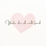 Worte, die ich nicht fand: Ein Liebesbekenntnis an meine Partnerin