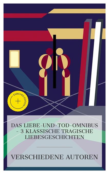 Das Liebe-und-Tod-Omnibus – 3 klassische tragische Liebesgeschichten