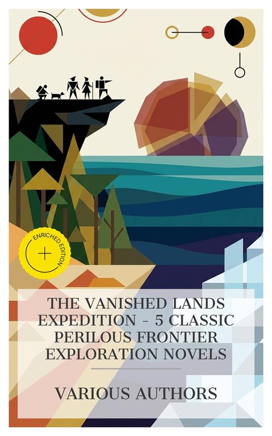 The Vanished Lands Expedition - 5 Classic Perilous Frontier Exploration Novels