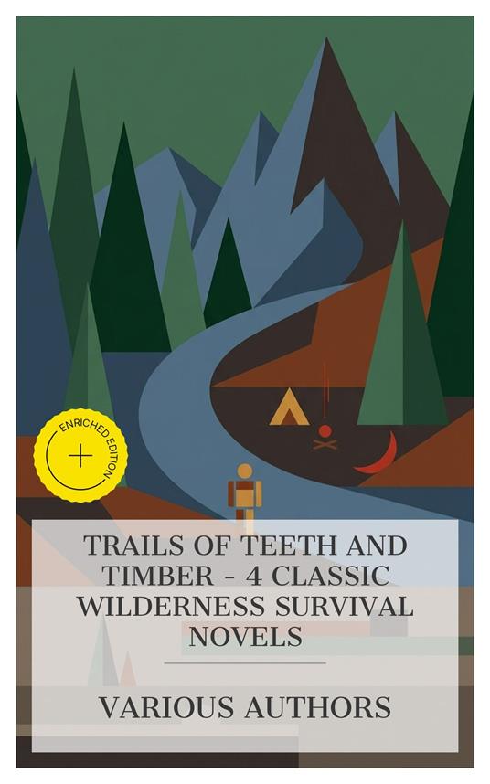 Trails of Teeth and Timber - 4 Classic Wilderness Survival Novels