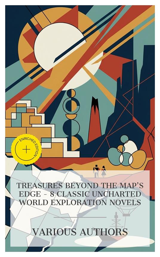 Treasures Beyond the Map's Edge - 8 Classic Uncharted World Exploration Novels