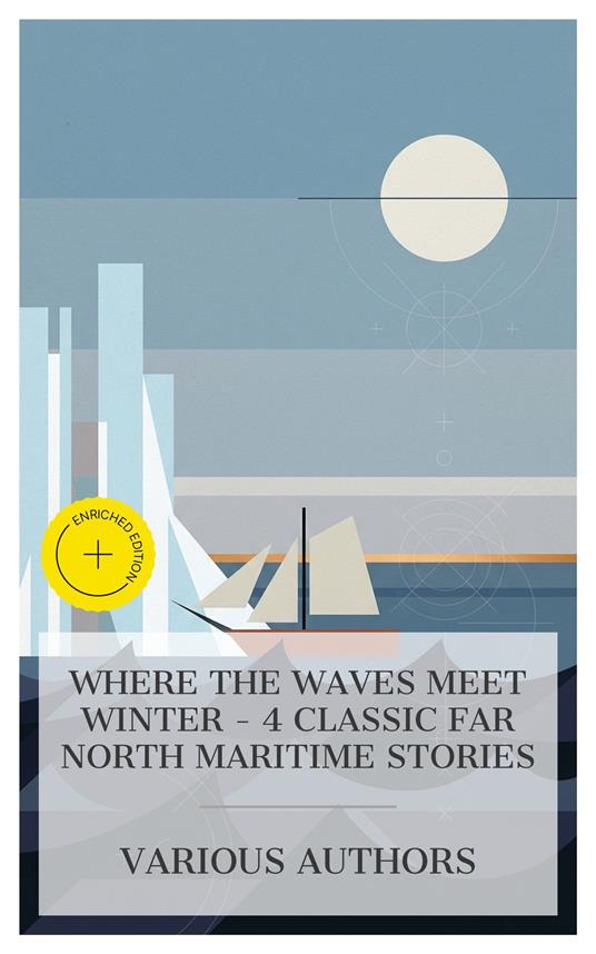 Where the Waves Meet Winter - 4 Classic Far North Maritime Stories
