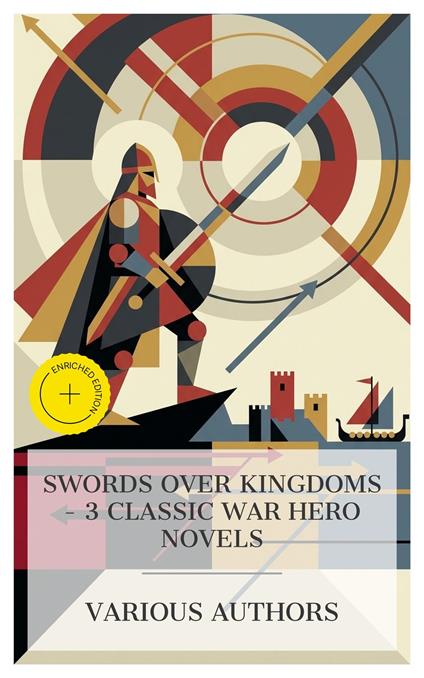 Swords Over Kingdoms - 3 Classic War Hero Novels