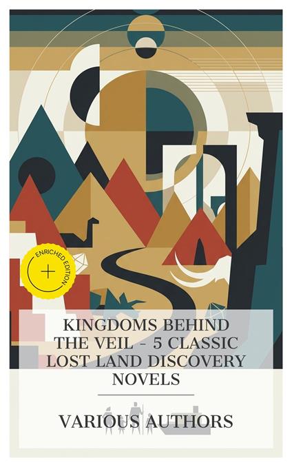 Kingdoms Behind the Veil - 5 Classic Lost Land Discovery Novels
