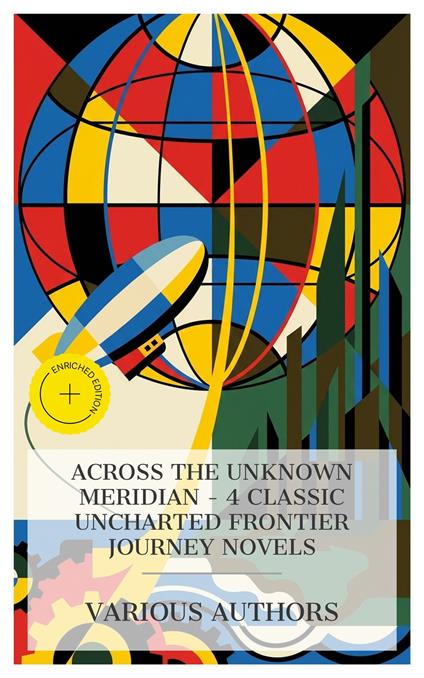 Across the Unknown Meridian - 4 Classic Uncharted Frontier Journey Novels