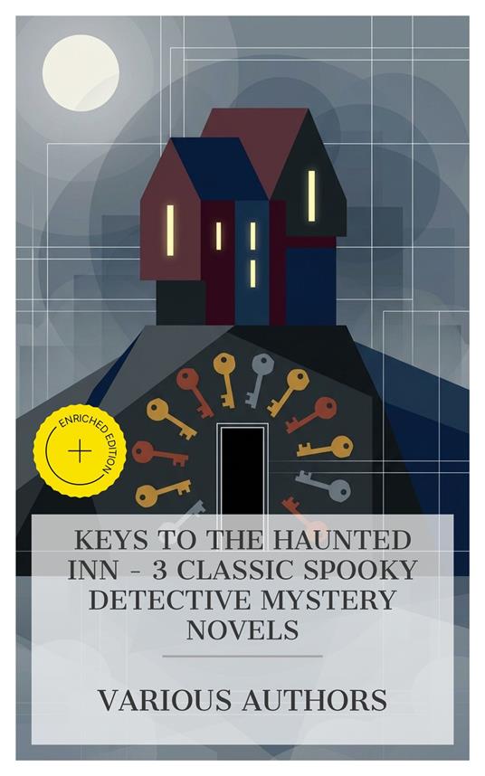 Keys to the Haunted Inn - 3 Classic Spooky Detective Mystery Novels