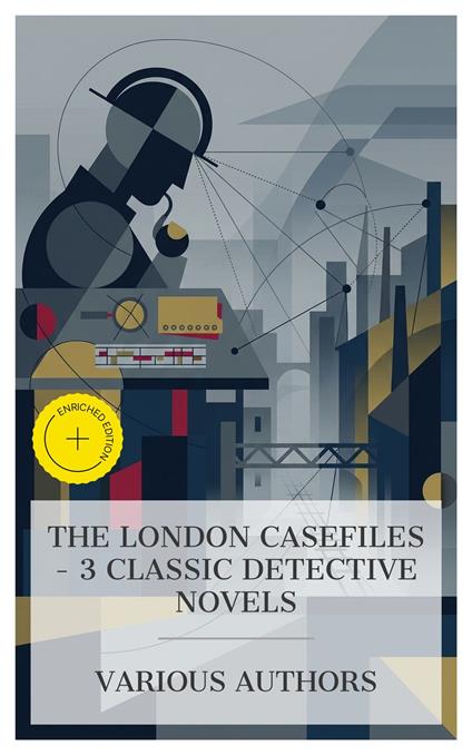 The London Casefiles – 3 Classic Detective Novels