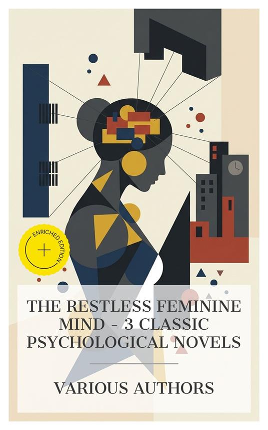The Restless Feminine Mind – 3 Classic Psychological Novels