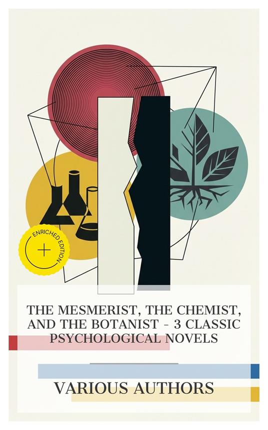 The Mesmerist, The Chemist, and The Botanist – 3 Classic Psychological Novels