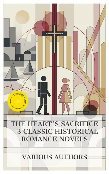 The Heart's Sacrifice – 3 Classic Historical Romance Novels