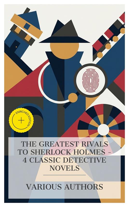 The Greatest Rivals to Sherlock Holmes – 4 Classic Detective Novels