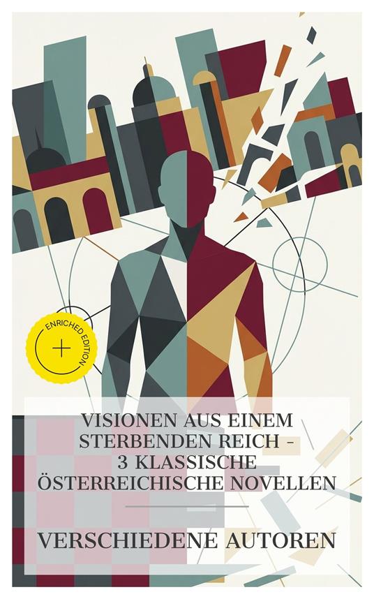 Visionen aus einem sterbenden Reich – 3 klassische österreichische Novellen