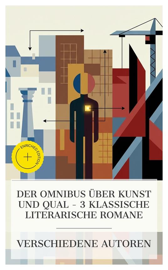Der Omnibus über Kunst und Qual – 3 klassische literarische Romane