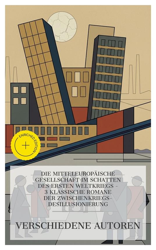 Die mitteleuropäische Gesellschaft im Schatten des Ersten Weltkriegs – 3 klassische Romane der Zwischenkriegs-Desillusionierung