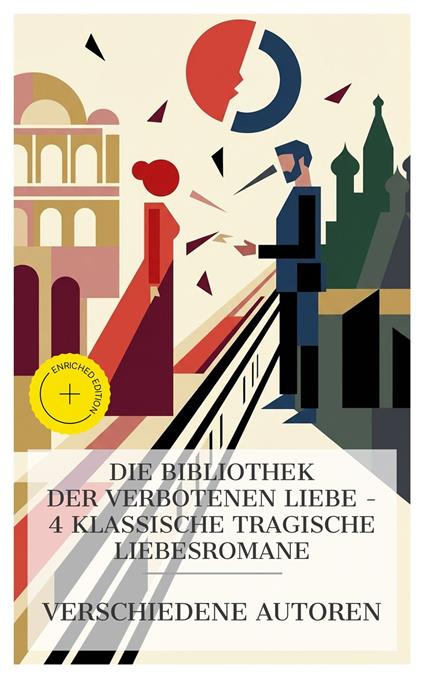 Die Bibliothek der verbotenen Liebe – 4 klassische tragische Liebesromane