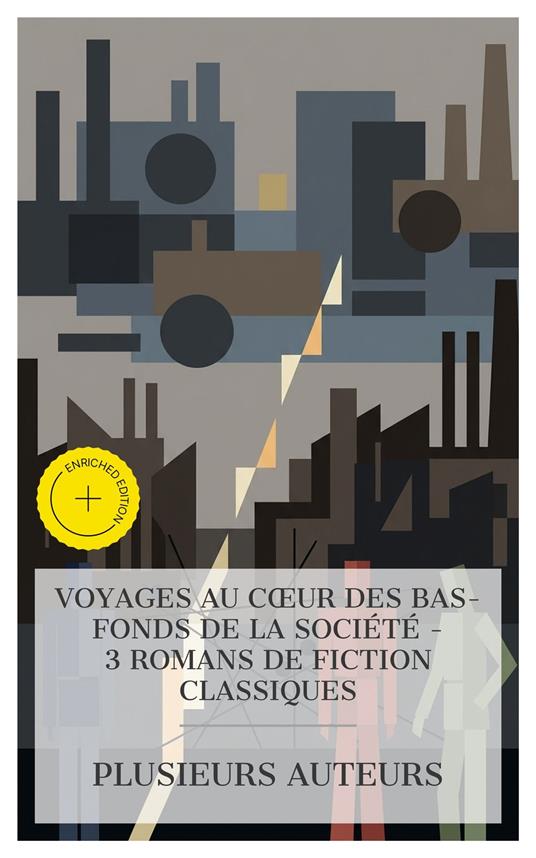 Voyages au Cœur des Bas-fonds de la Société – 3 Romans de Fiction Classiques