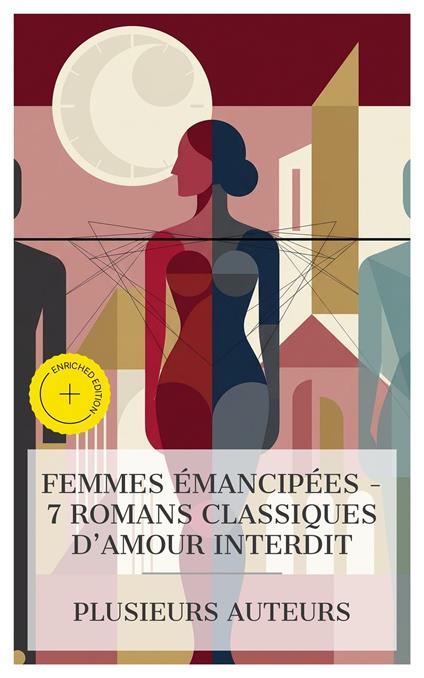 Femmes Émancipées - 7 Romans Classiques d'Amour Interdit
