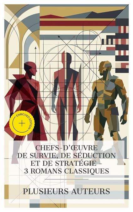 Chefs-d'œuvre de Survie, de Séduction et de Stratégie - 3 Romans Classiques