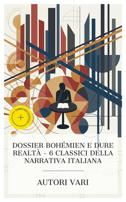 Dossier bohémien e dure realtà – 6 classici della narrativa italiana - Simone Barbieri,Vittorio Bersezio,Salvatore Di Giacomo,Antonio Ghislanzoni - ebook