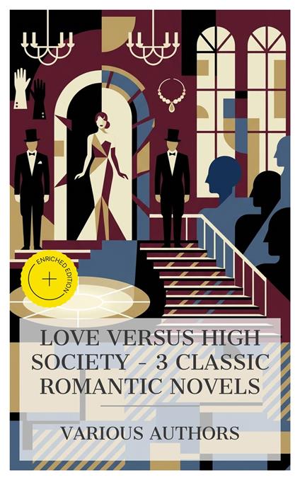 Love Versus High Society – 3 Classic Romantic Novels