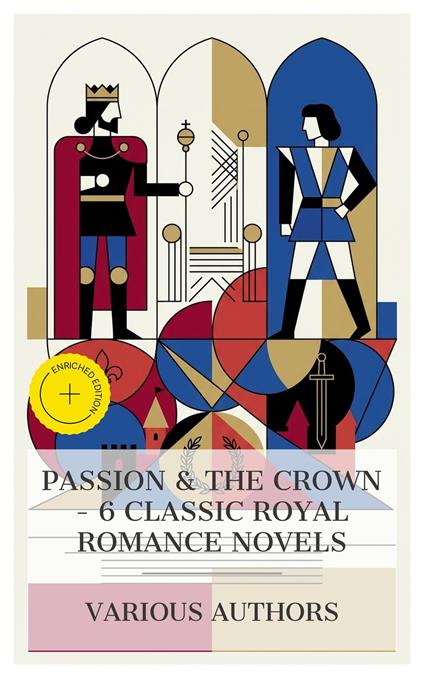 Passion & the Crown – 6 Classic Royal Romance Novels