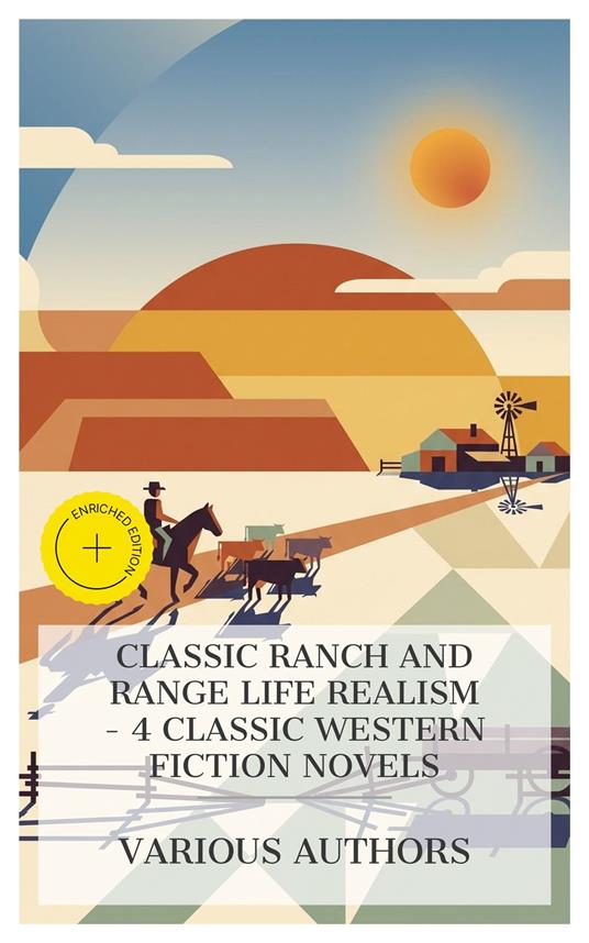 Classic Ranch and Range Life Realism – 4 Classic Western Fiction Novels