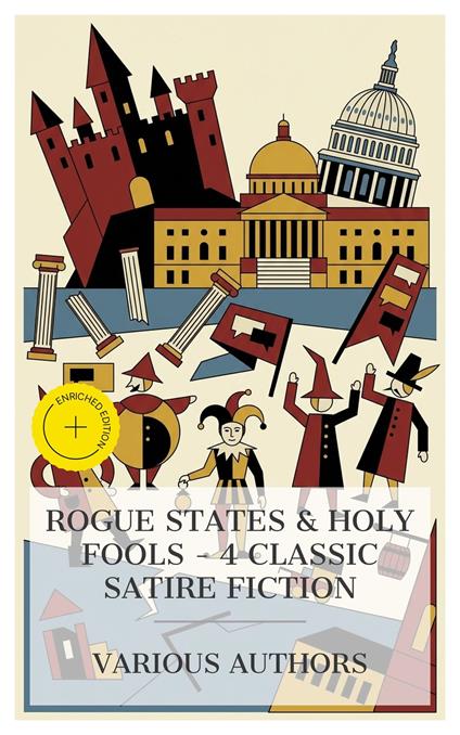 Rogue States & Holy Fools – 4 Classic Satire Fiction