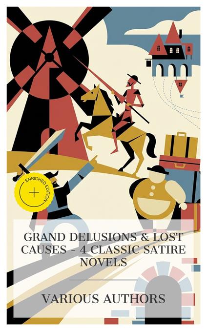 Grand Delusions & Lost Causes – 4 Classic Satire Novels