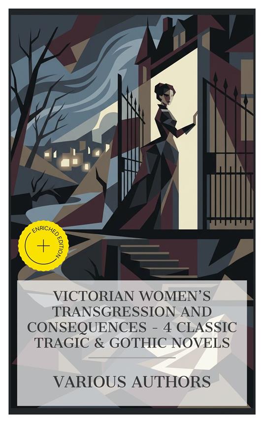 Victorian Women's Transgression and Consequences – 4 Classic Tragic & Gothic Novels