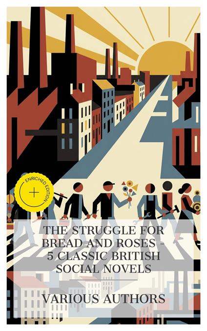 The Struggle for Bread and Roses – 5 Classic British Social Novels