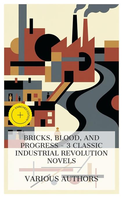 Bricks, Blood, and Progress – 3 Classic Industrial Revolution Novels