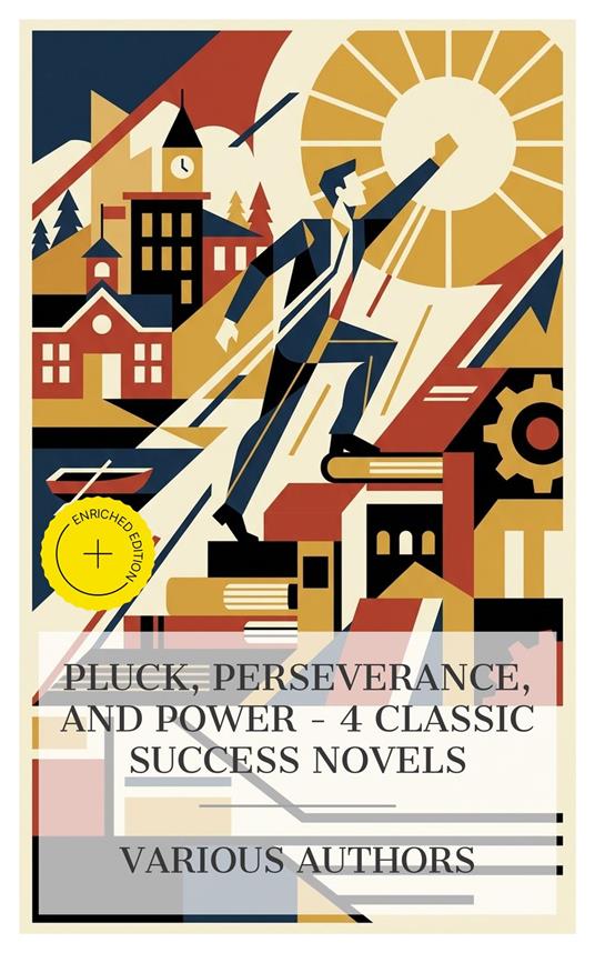 Pluck, Perseverance, and Power – 4 Classic Success Novels