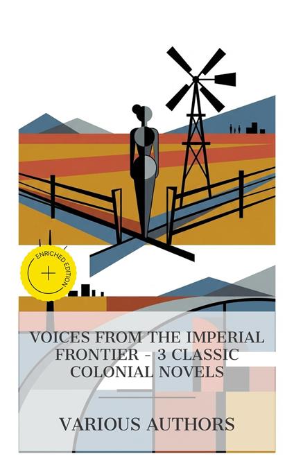 Voices from the Imperial Frontier - 3 Classic Colonial Novels