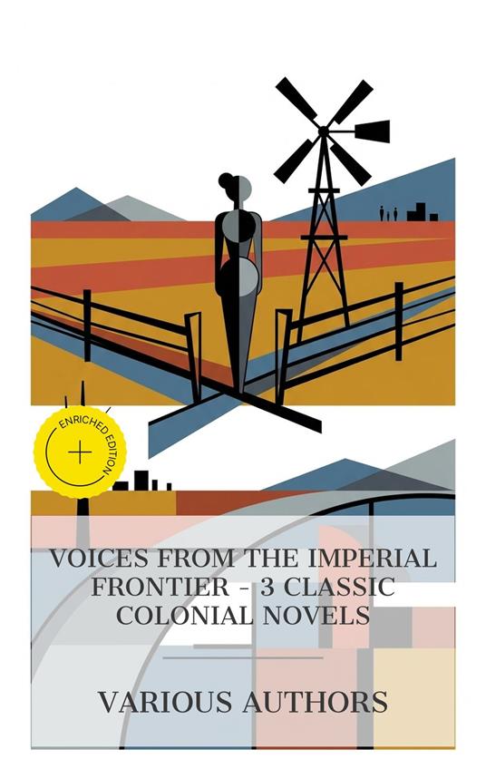 Voices from the Imperial Frontier - 3 Classic Colonial Novels